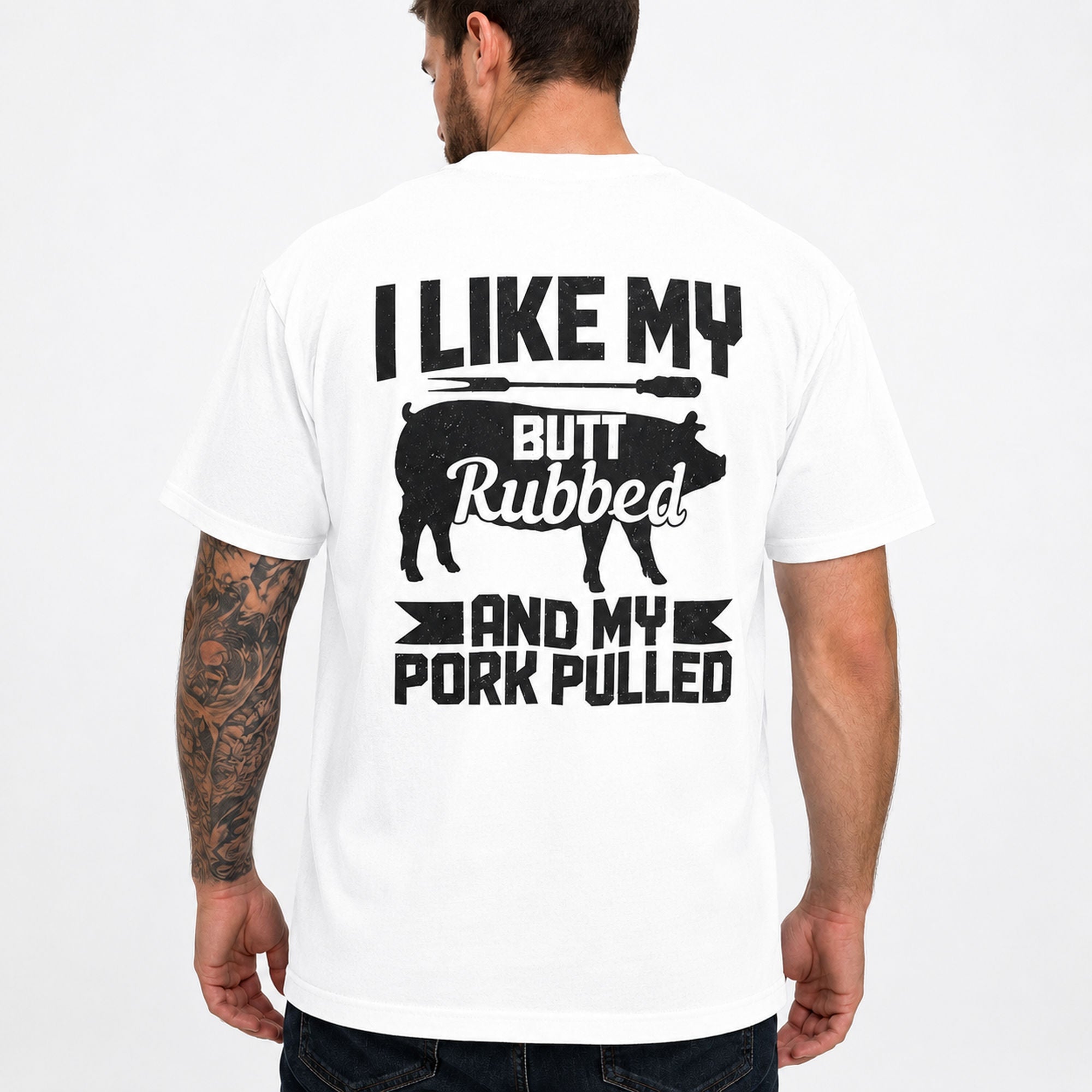 I Like My Butt Rubbed BBQ graphic tee white back print male model