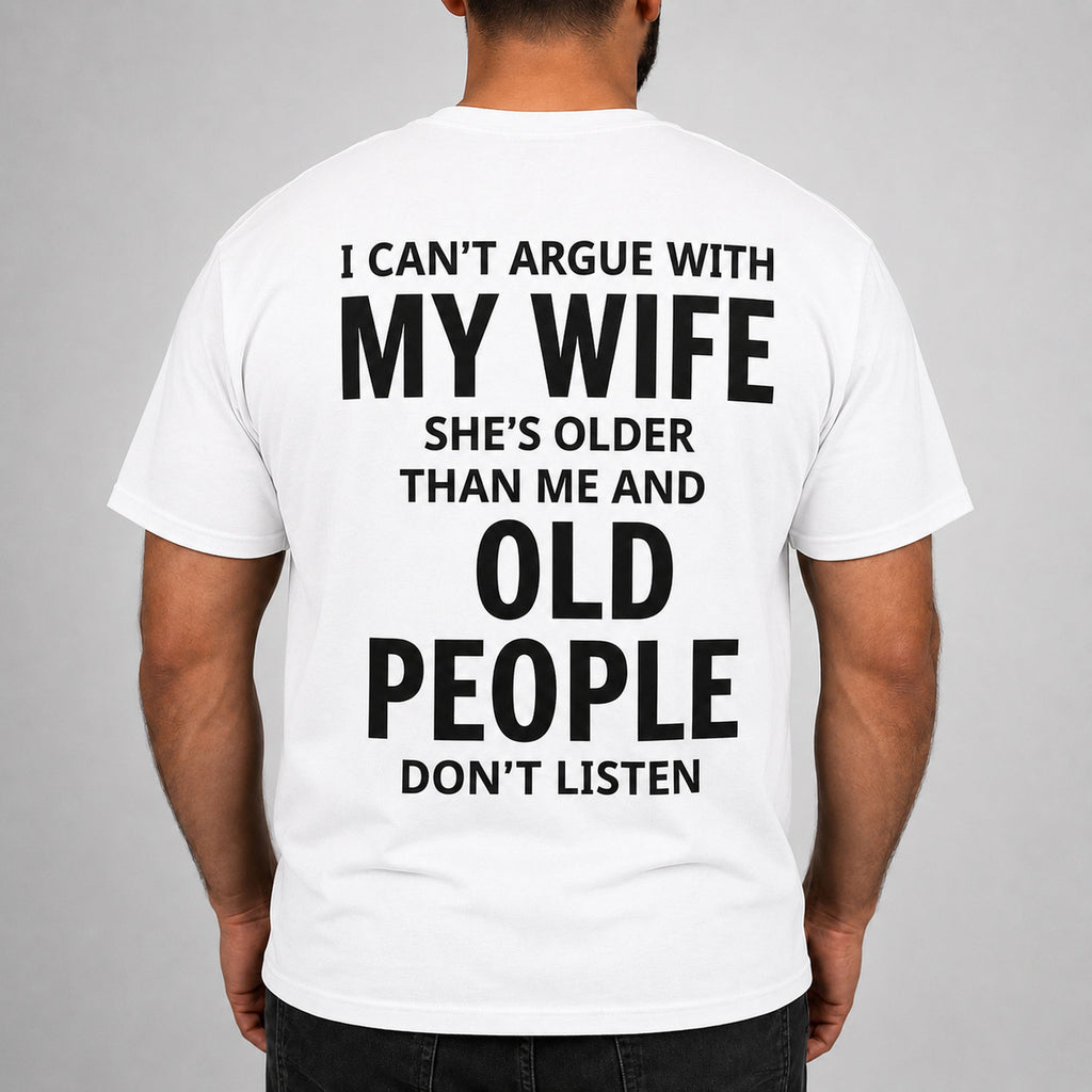 I Can't Argue With My Wife funny graphic tee white back print male model