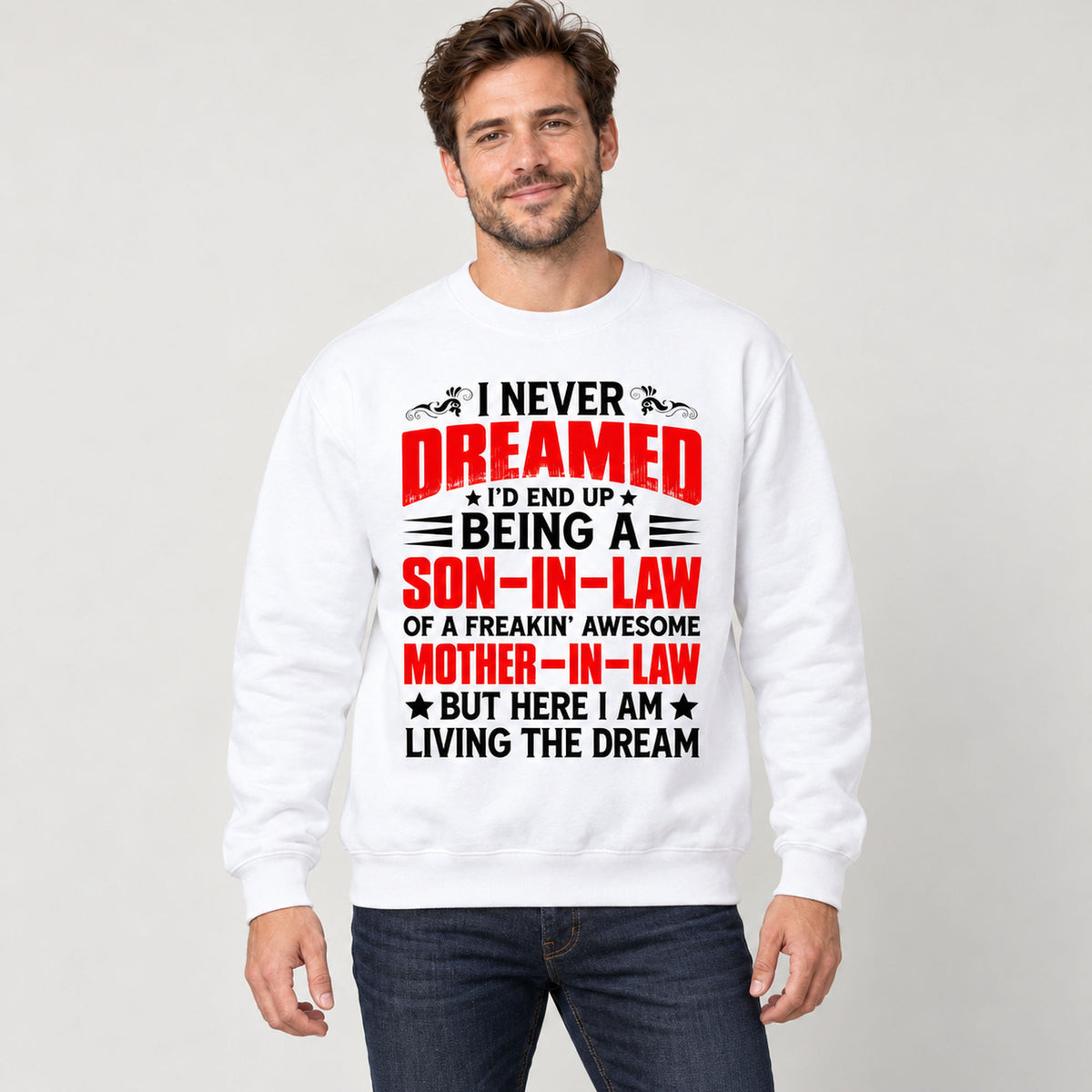 Living the Dream Son-in-Law Funny Graphic Sweatshirt and Tee white front print on model