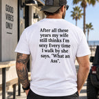 After All These Years My Wife funny white T-shirt, outdoor model displaying the marriage joke on the back