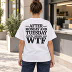After Monday and Tuesday calendar WTF white back-print tee on outdoor model