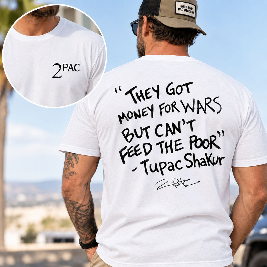 They Got Money for Wars 2PAC white graphic T-shirt, outdoor model back view with front chest print inset
