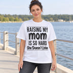 Raising My Mom She Doesnt Listen joke white front-print tee on outdoor model
