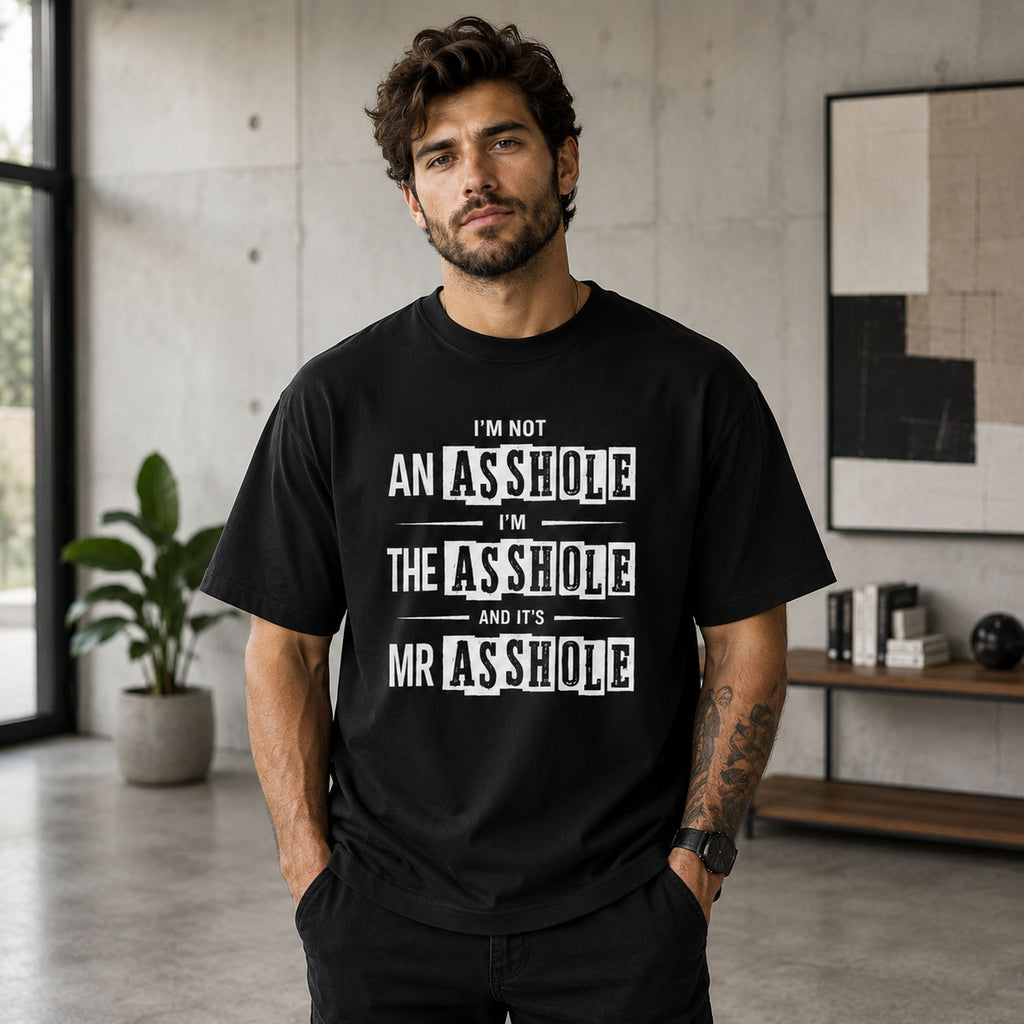 I'm Not An Asshole Mr Asshole funny graphic tee black front model