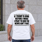 If Trump Is Gone Before I Wake white T-shirt back adult model lifestyle photo