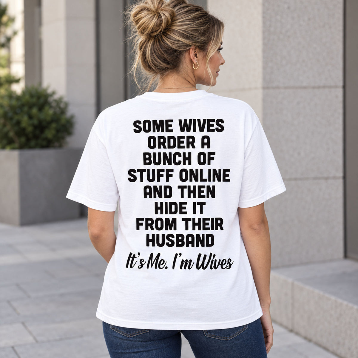 Some Wives It’s Me I’m Wives white T-shirt back adult model lifestyle photo