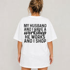 My Husband And I Have A Workshop funny wife graphic tee white back print model