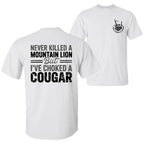 I've Choked A Cougar Vintage Funny Graphic Tee front print product photo 02 | Diya Glow