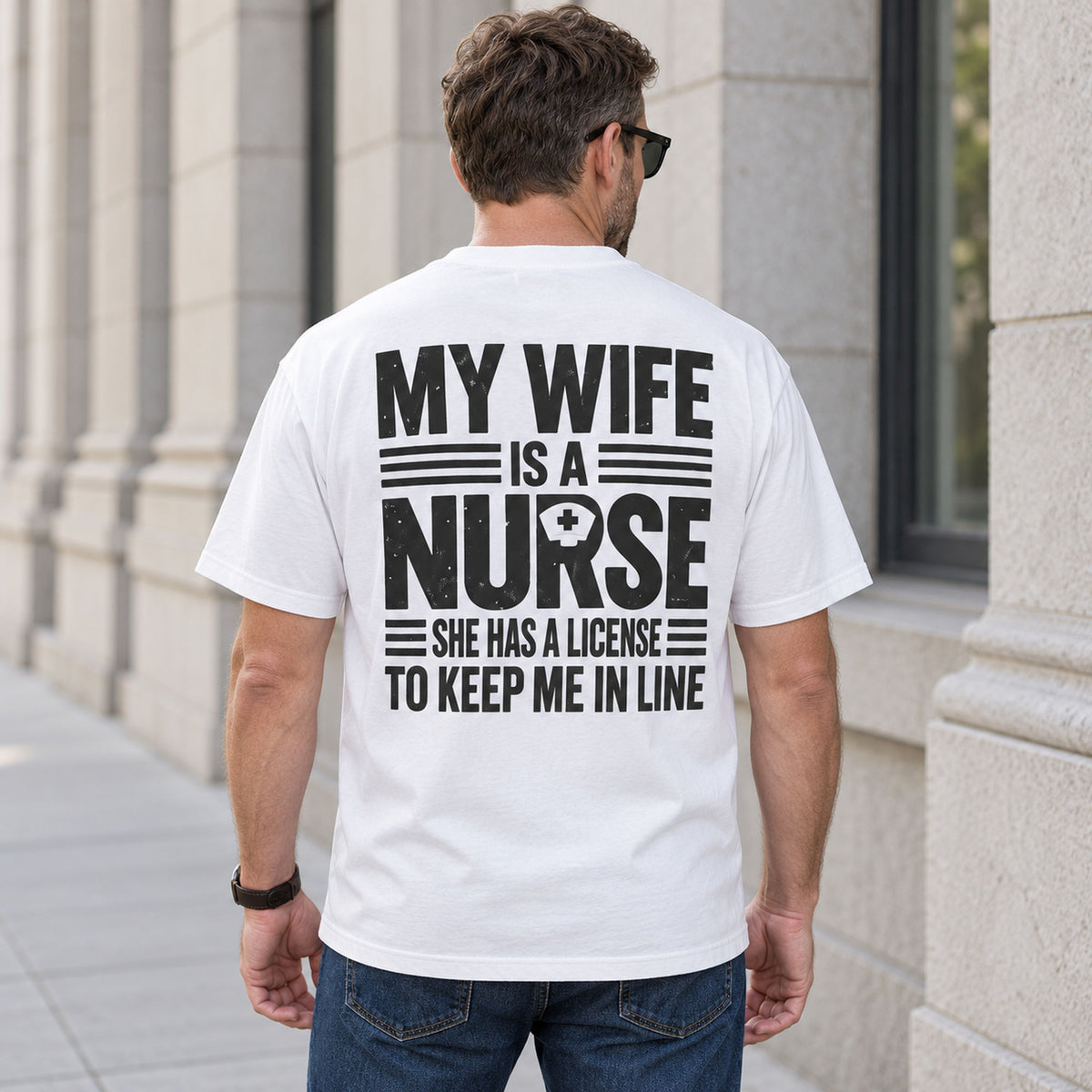 My Wife Is a Nurse licensed to keep me in line quote white T-shirt back adult model photo