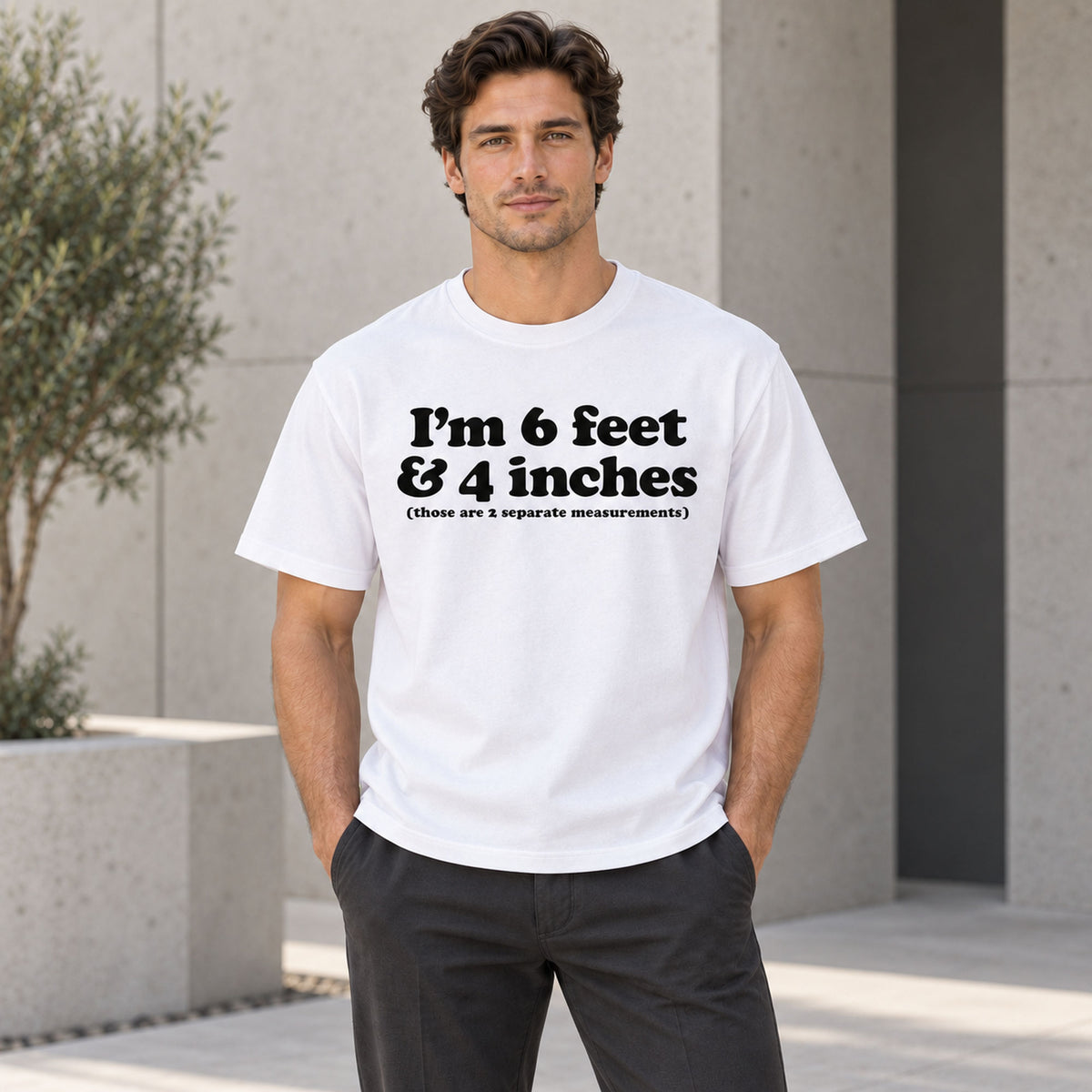 White graphic tee front adult model with I'm 6 Feet And 4 Inches design