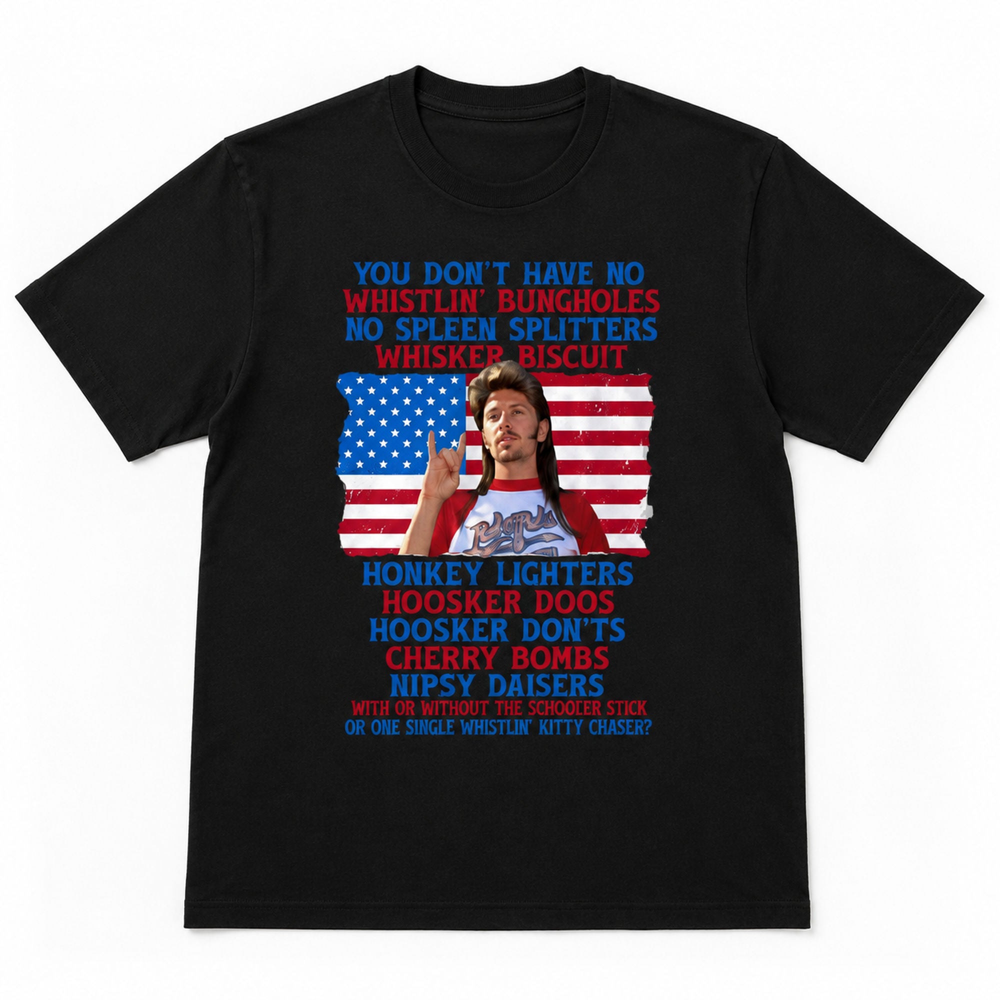 You Don't Have No Whistlin' Bungholes funny patriotic graphic tee black front flat lay