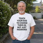 Teach Your Kids To Change Their Oil mechanic humor graphic tee white front print male model