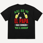 Asi Se Ve El Papa Mas Chingon funny dad graphic tee black front flat lay