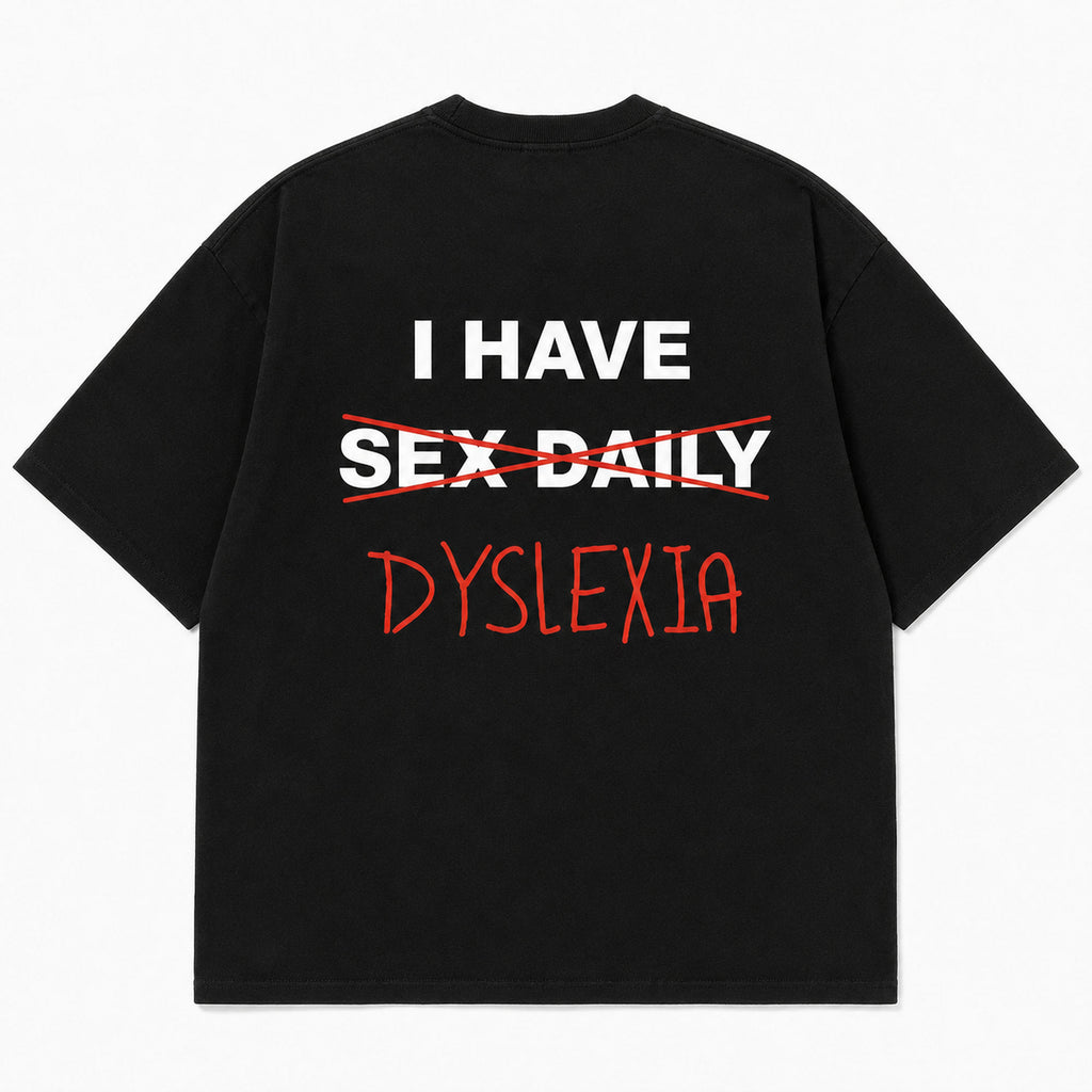 I Have Dyslexia funny back print graphic tee black flat lay