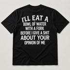 I'll Eat a Bowl of Water sarcastic graphic tee black back flat lay