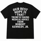 Our Best Hope medical advice political satire graphic tee black back print flat lay