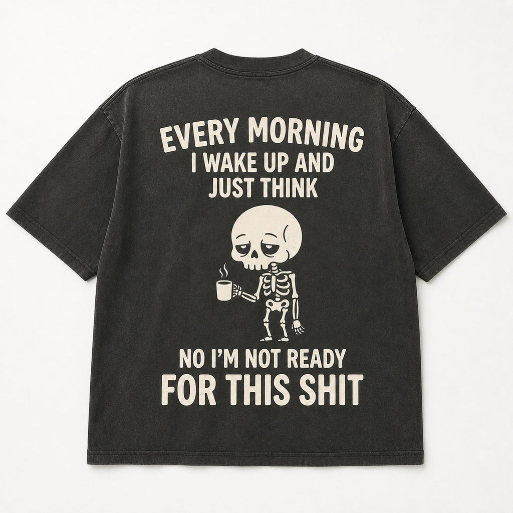 Every Morning Not Ready funny skeleton coffee graphic tee black back flat lay