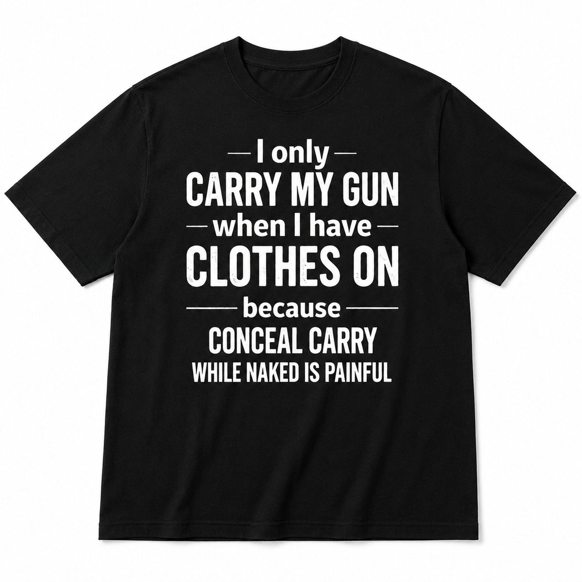Black I Only Carry My Gun concealed carry humor graphic tee, back-print flat lay