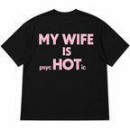 My Wife Is Psychotic pink back print black T-shirt flat lay