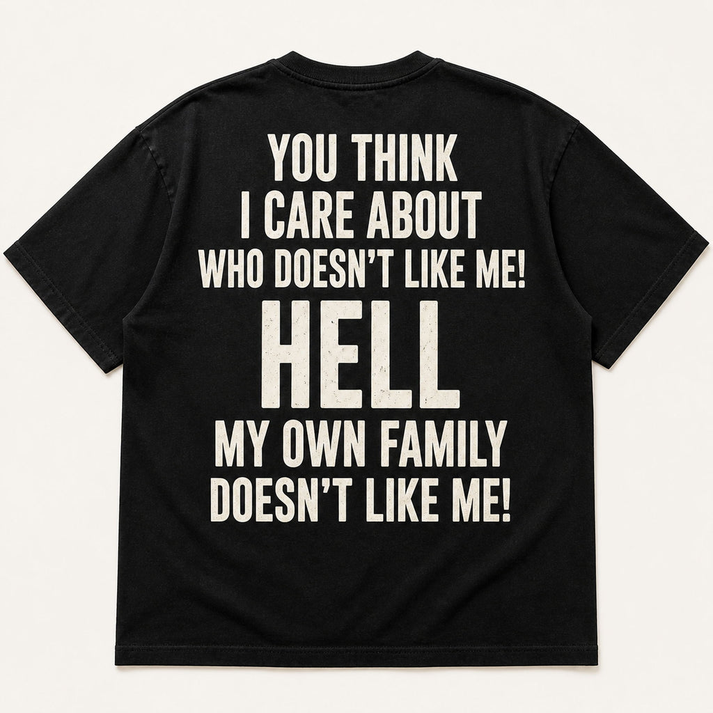 You Think I Care My Own Family funny back print black T-shirt back flat lay