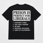 Prison Is Perfect For Liberals political humor graphic tee black back print flat lay