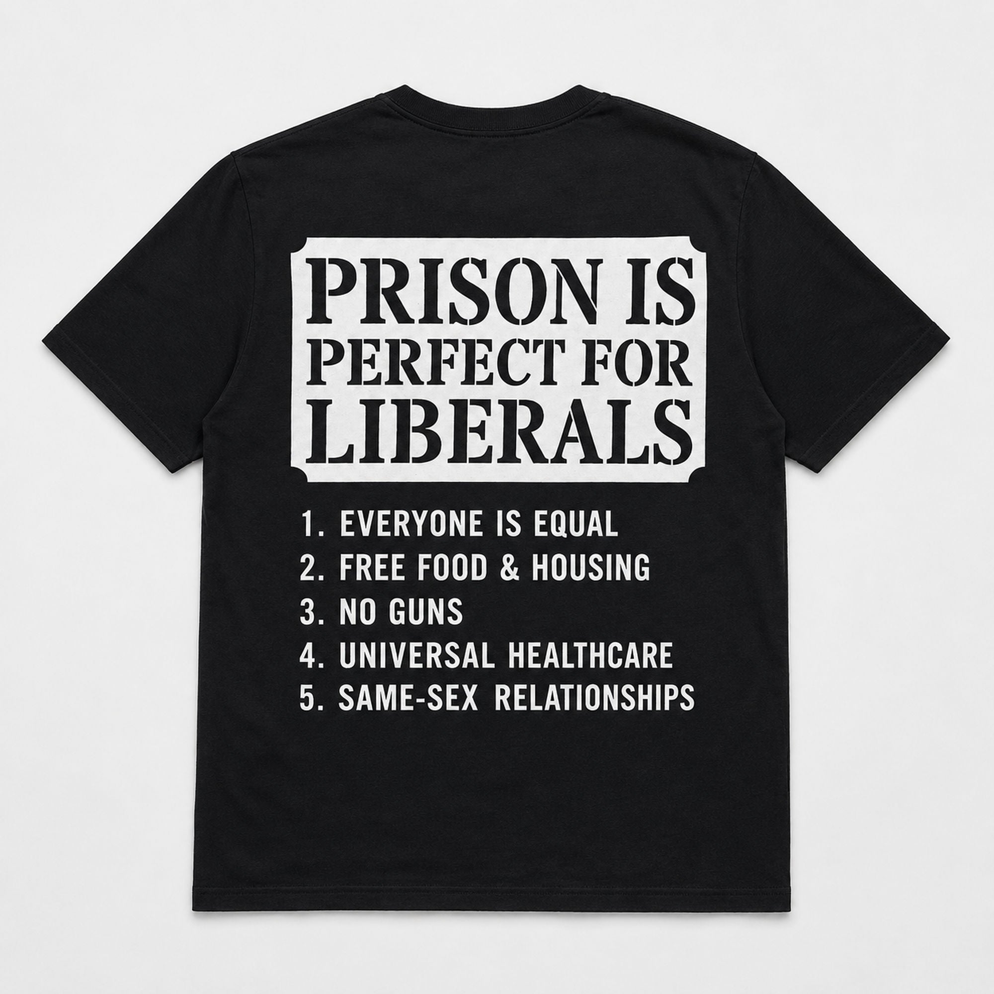 Prison Is Perfect For Liberals political humor graphic tee black back print flat lay