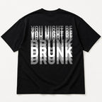 You Might Be Drunk funny graphic tee black back flat lay