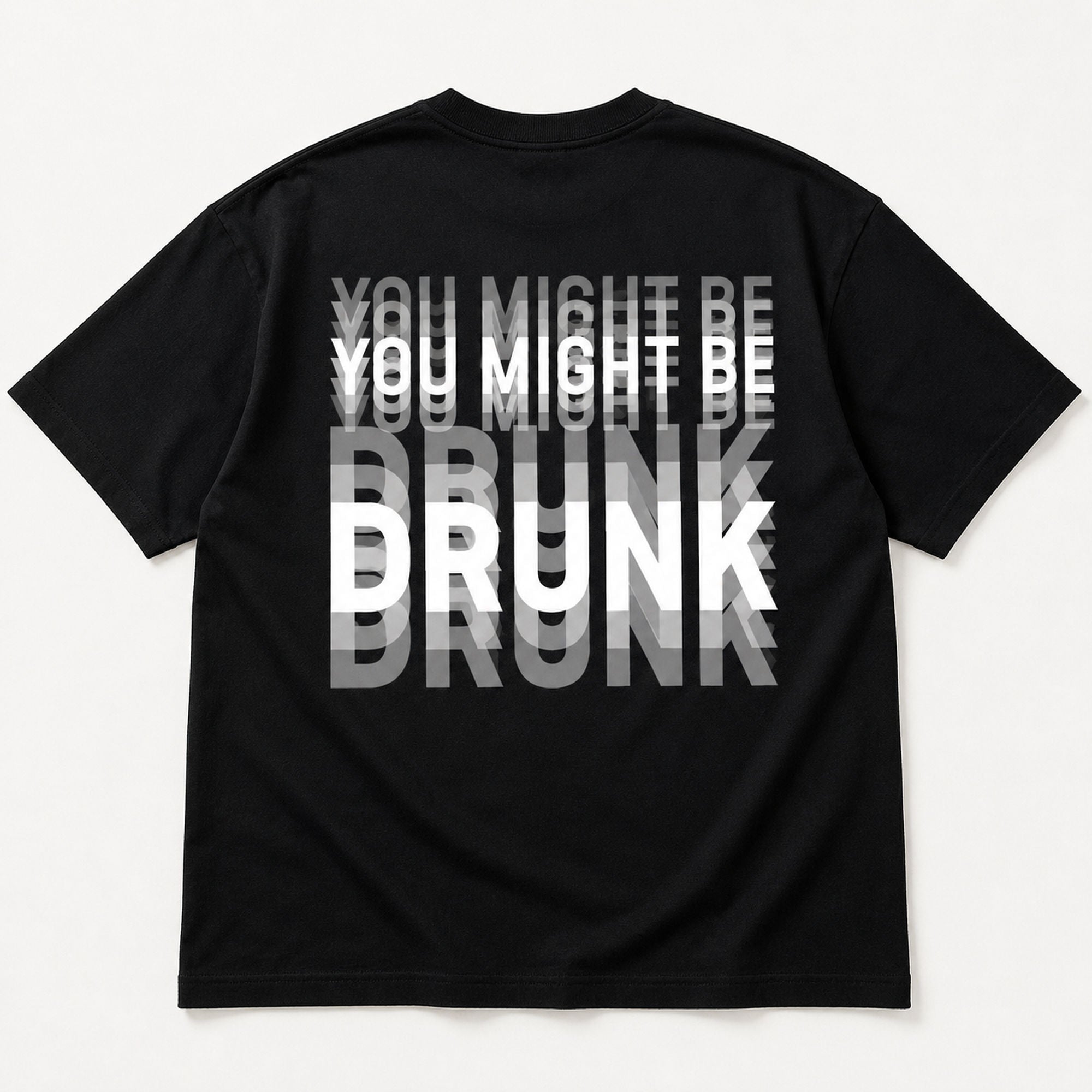 You Might Be Drunk funny graphic tee black back flat lay