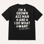 I'm a Grown Ass Man funny dog owner graphic tee black back flat lay