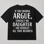 If You Wanna Argue Contact My Daughter funny back print graphic tee black back flat lay