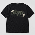 Some Things Are Better Left Alone funny introvert graphic tee black front print flat lay