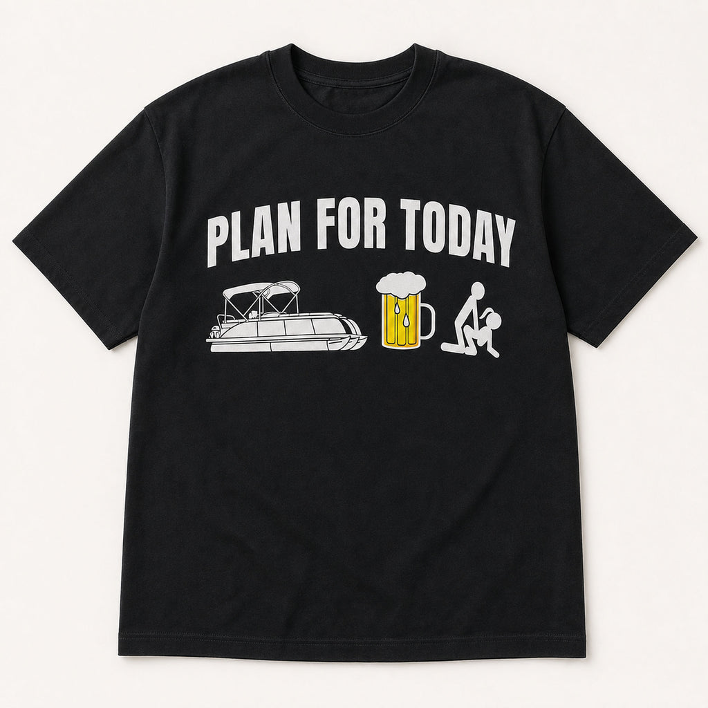 Plan For Today Funny Graphic Tee front print product photo 03 | Diya Glow