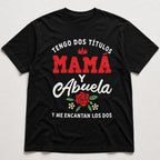 Tengo Dos Titulos Mama Y Abuela Spanish mom grandma graphic tee black front flat lay