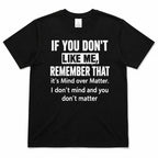 If You Don't Like Me Mind Over Matter funny graphic tee black front flat lay