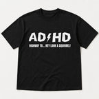 ADHD Highway To Squirrel funny graphic tee black front flat lay