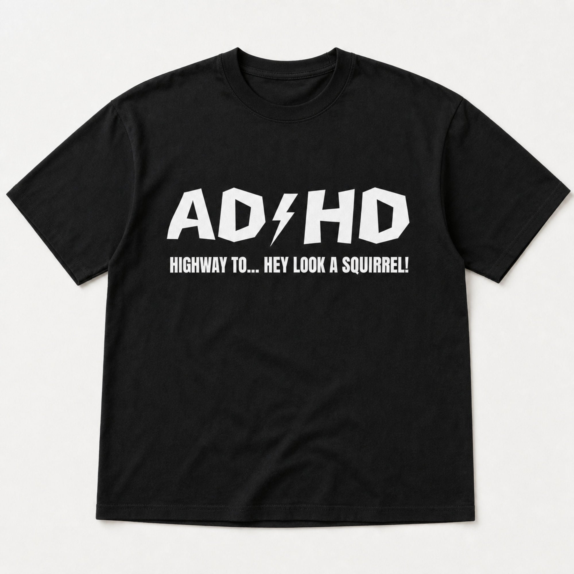 ADHD Highway To Squirrel funny graphic tee black front flat lay