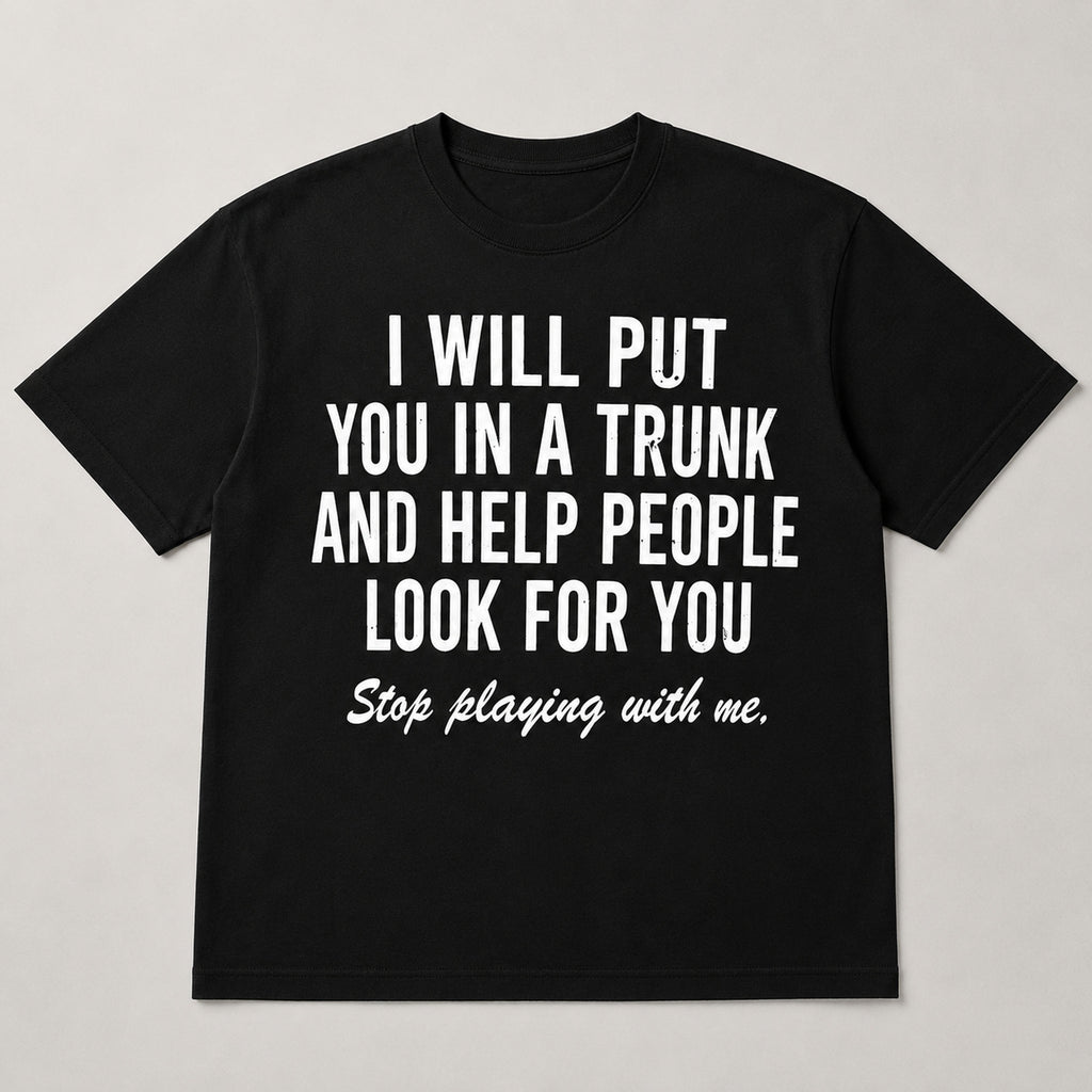 Stop Playing With Me bold statement graphic tee black front flat lay