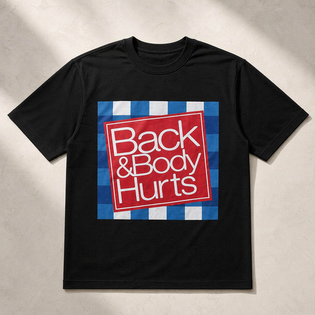 Back & Body Hurts Funny Graphic Tee front print product photo 03 | Diya Glow