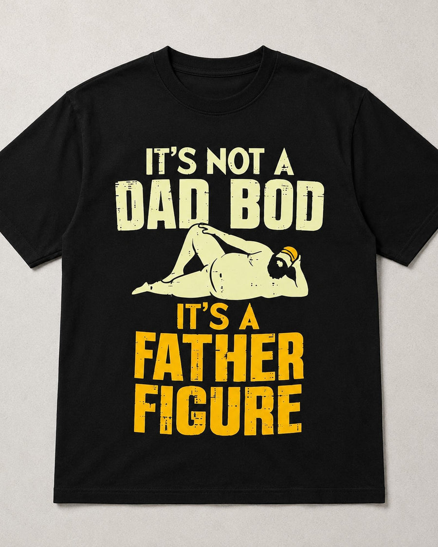 It's Not A Dad Bod Father Figure Graphic Tee