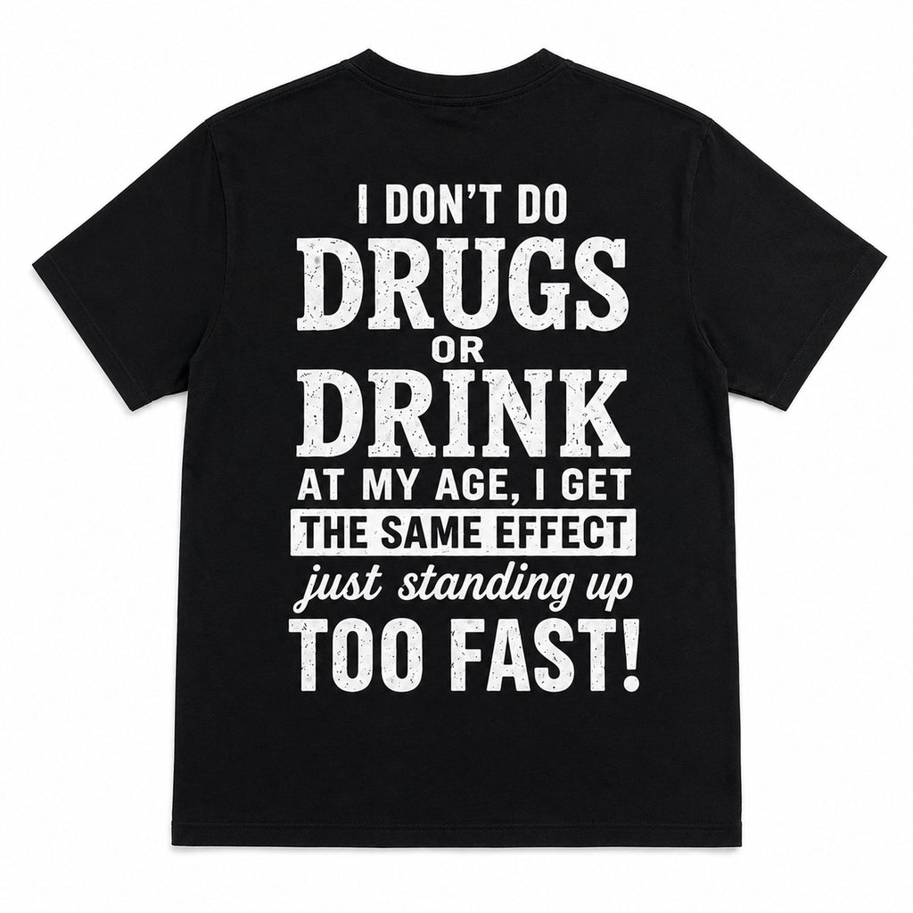 I Don't Do Drugs or Drink funny back print graphic tee black back flat lay