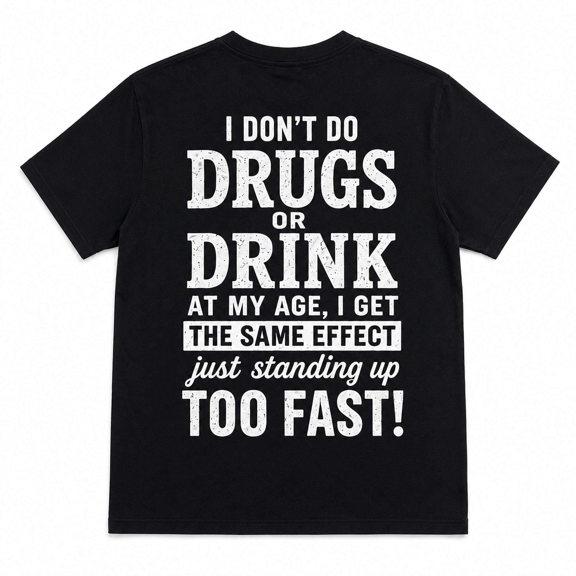 I Don't Do Drugs or Drink funny back print graphic tee black back flat lay