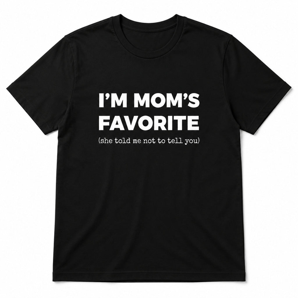 I'm Mom's Favorite funny graphic tee black front flat lay