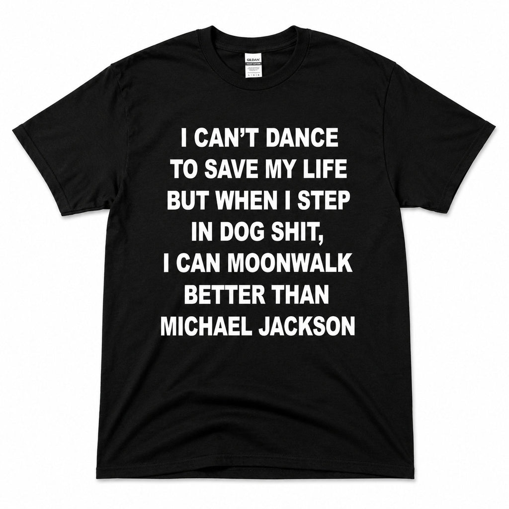 I Can't Dance Moonwalk funny graphic tee black front flat lay