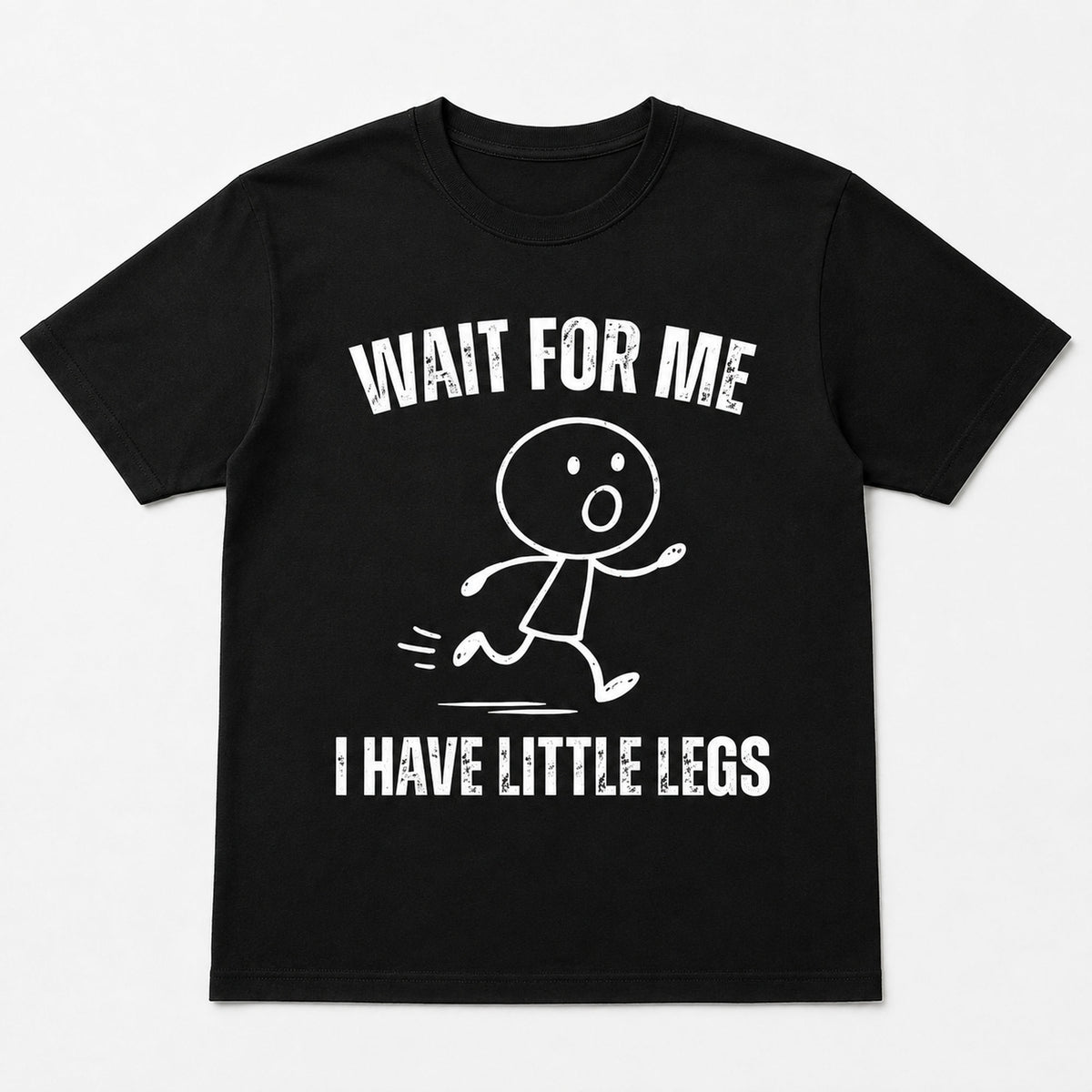 Wait for Me I Have Little Legs funny running graphic tee black front print flat lay
