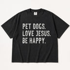 Pet Dogs Love Jesus Be Happy Faith Graphic Tee front print product photo 03 | Diya Glow