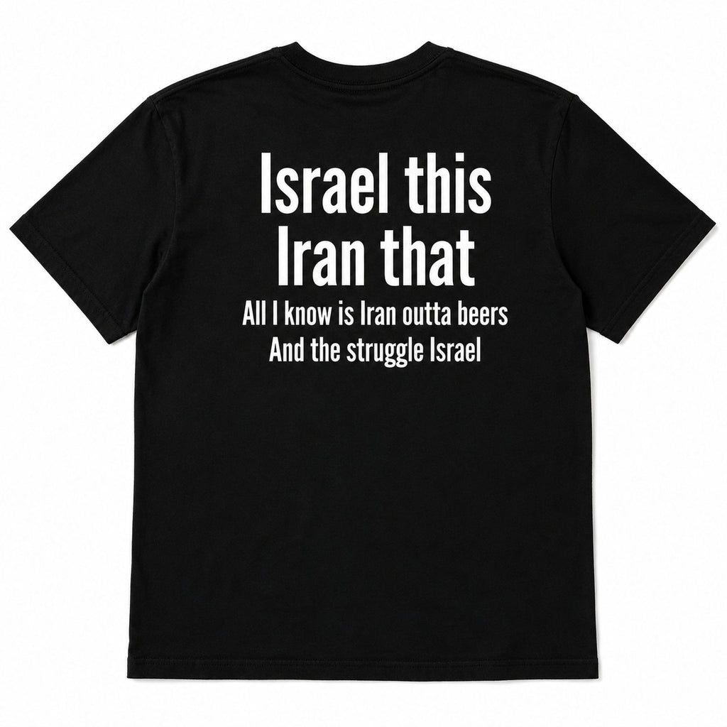 Israel This Iran That funny beer black graphic tee back flat lay with white slogan lettering