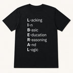 Liberal acrostic funny graphic tee black flat lay