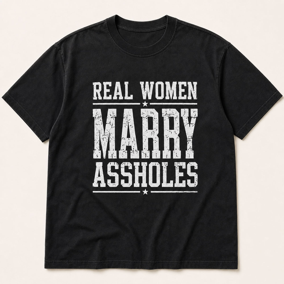 Real Women Marry Assholes graphic tee black front flat lay