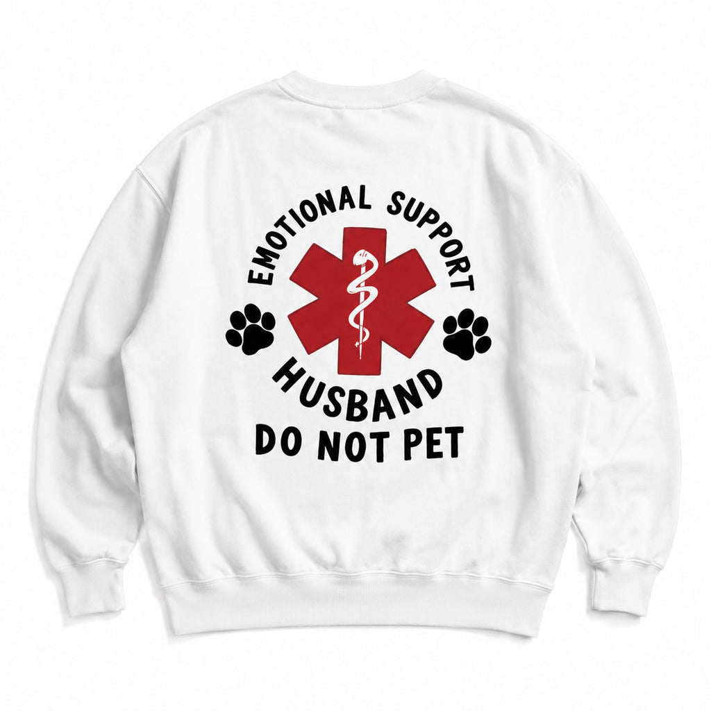 Emotional Support Husband Do Not Pet paw-print humor white crewneck sweatshirt back-print flat lay