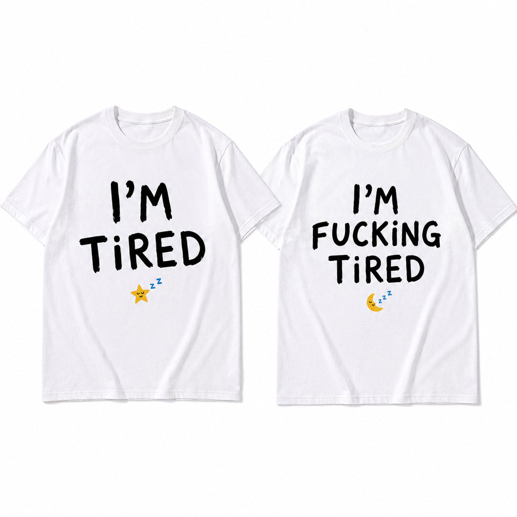 I'm Tired and I'm Fucking Tired matching couple white graphic tees front flat lay